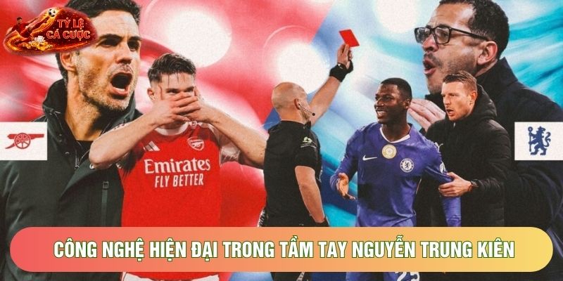 Công nghệ hiện đại trong tầm tay Nguyễn Trung Kiên