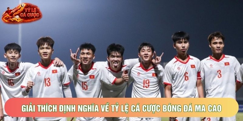 Giải thích định nghĩa về tỷ lệ cá cược bóng đá Ma Cao